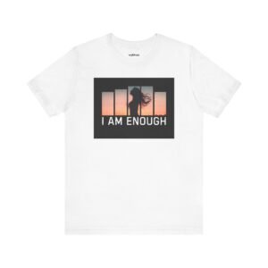 The Wyldrose Empower T-Shirt: I Am Enough Tee for Women